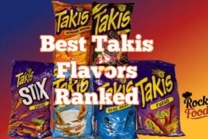 Takis Flavors Ranked