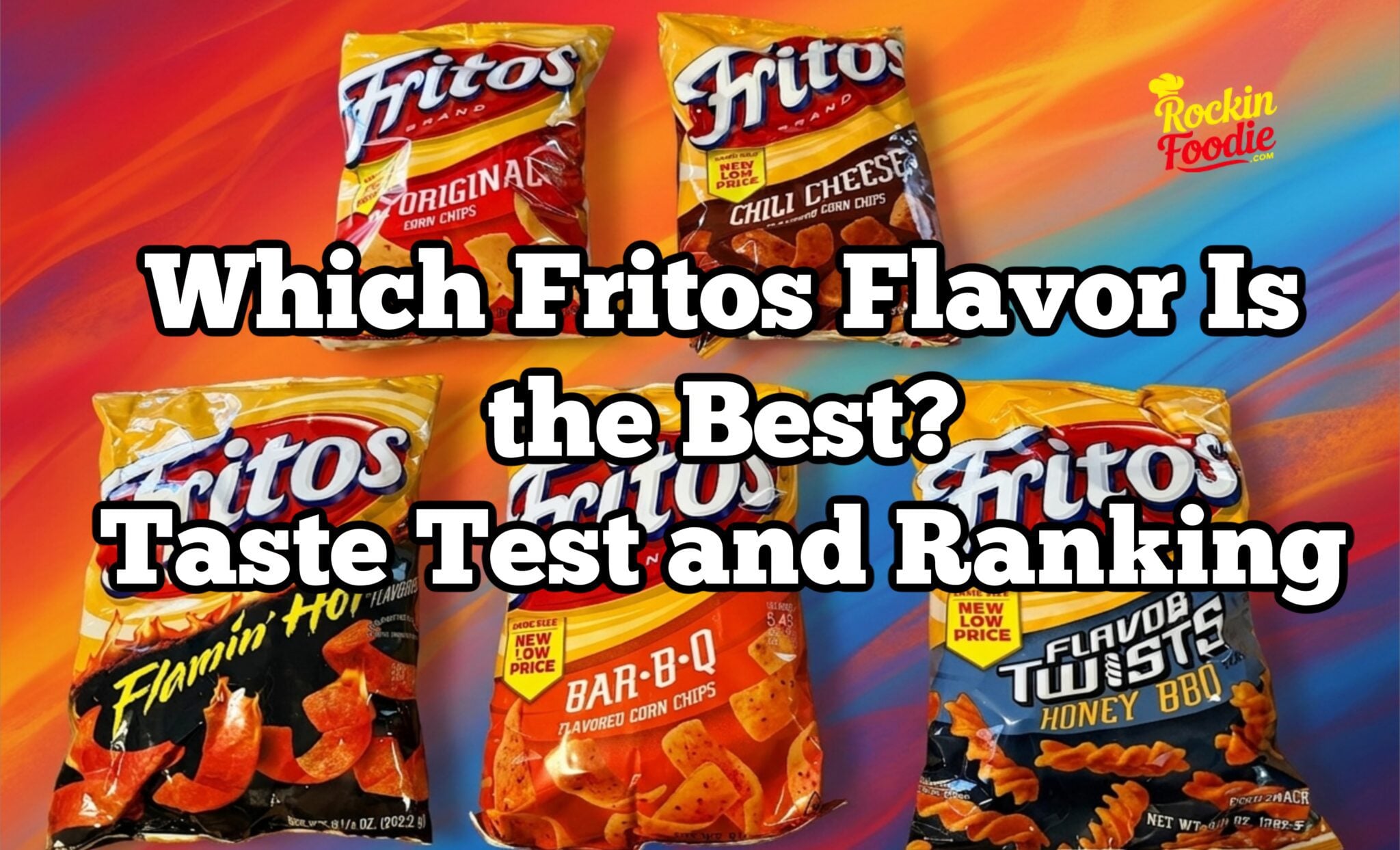 Fritos Types Which Fritos Flavor Is the Best? Taste Test and Ranking - RockinFoodie.com