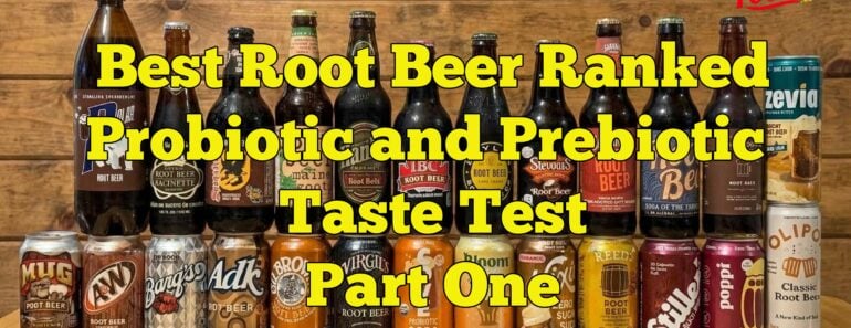 Best Probiotic and Prebiotic Root Beer Ranked Part 1 Healthy Soda Taste Test