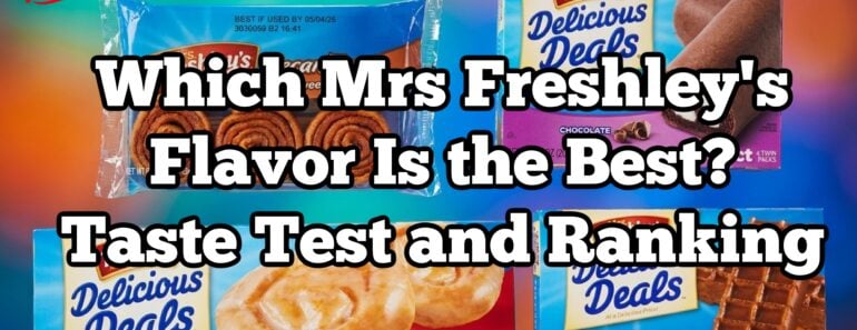 Which Mrs Freshley’s Snack Cake Is the Best? Taste Test and Ranking