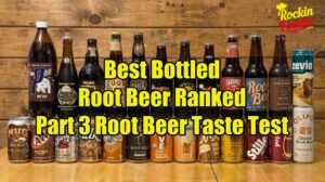Bottled root beer taste test comparing Hanks IBC Stewart’s Saranac and more