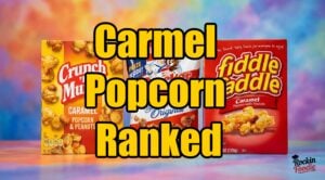 Fiddle Faddle, Crunch 'n Munch, and Cracker Jack during a caramel popcorn snack taste test comparison