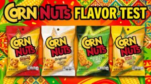 Corn Nuts flavors ranked from worst to best including original barbecue chili picante and Mexican street corn